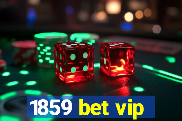 1859 bet vip